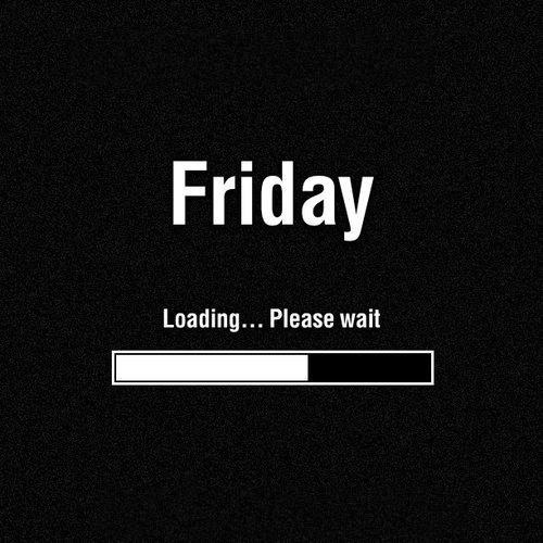 Waiting for Friday