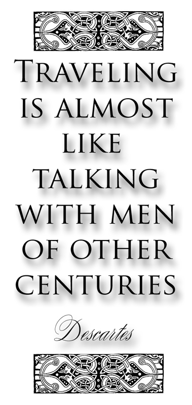 Traveling is Almost Like Talking With Men of Other Centuries by Descartes - DGD - Digital Goodie - Free Travel Quote Printable on threelittlekittens.com/blog