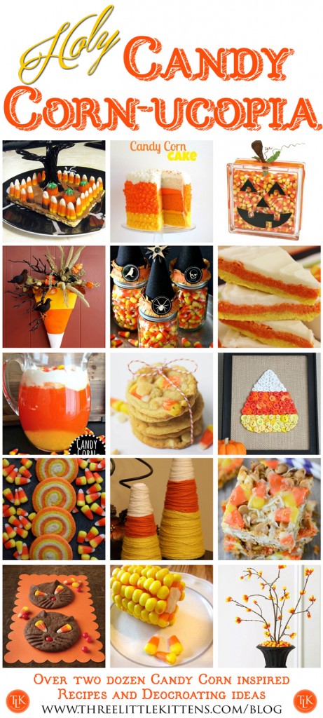 Holy Candy Corn-Ucopia on threelittlekittens.com/blog - Over two dozen Recipes and Crafts inspired by Candy Corn