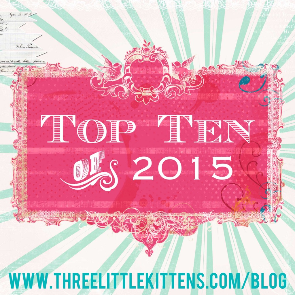 Top Ten of 2015 on threelittlekittens.com/blog