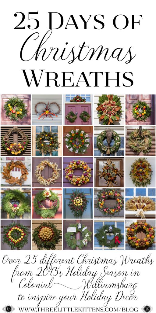 THREE LITTLE KITTENS BLOG | 25 Days of Christmas Wreaths - Over 25 different Christmas Wreaths from Colonial Williamsburg's 2015 Holiday Season to insprie your Holiday Decor