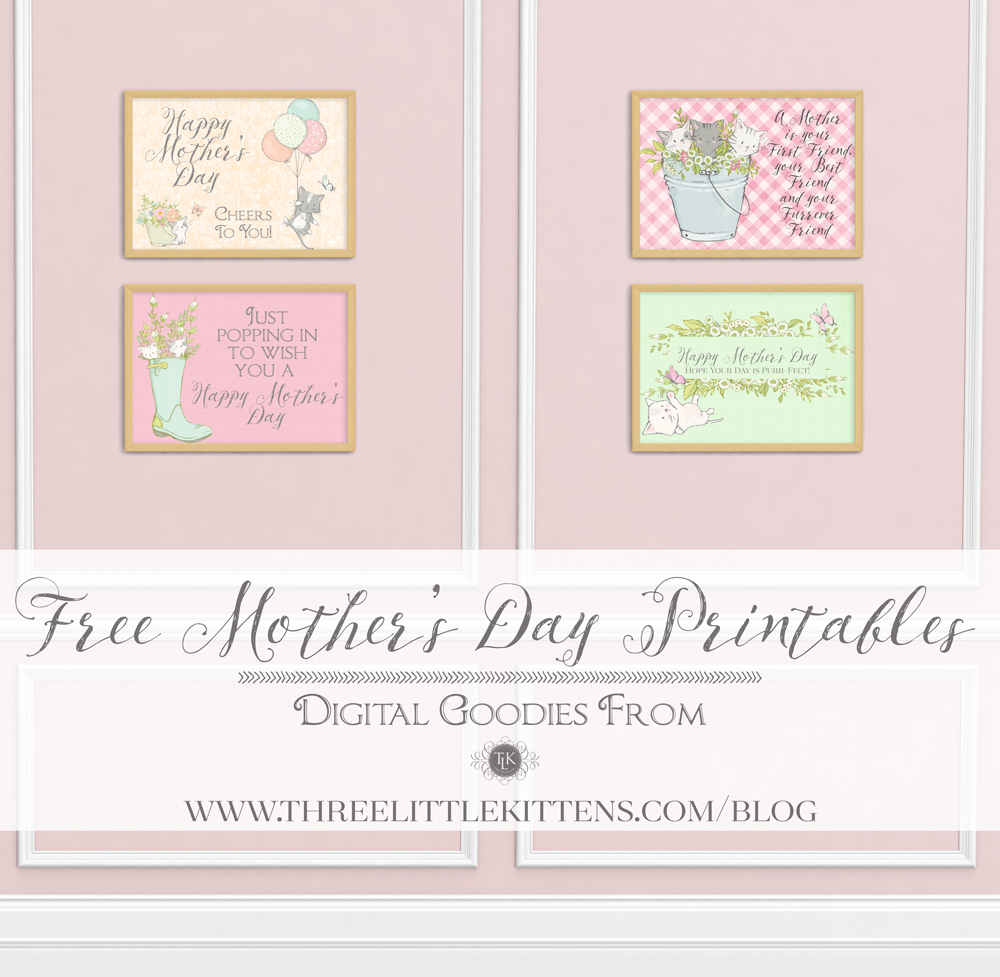 THREE LITTLE KITTENS BLOG | Free Mother'S Day Printables | Free Digital Goodies